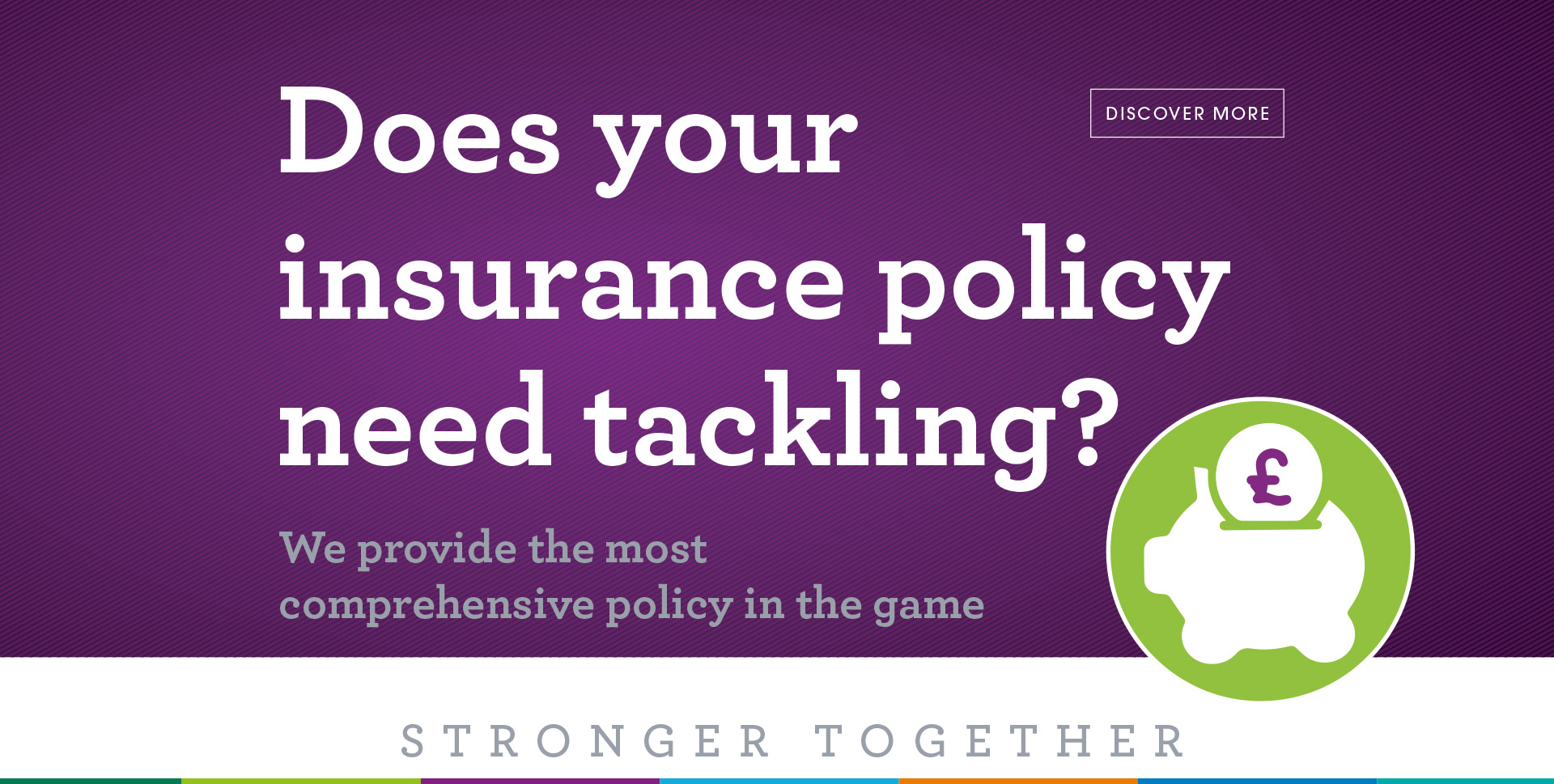 Does your insurance policy need tackling?